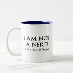 I am not a nerd, I'm a level 85 Rogue Two-Tone Coffee Mug