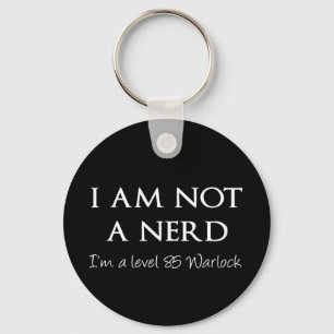 I am not a nerd, I'm a level 85 Warlock Key Ring