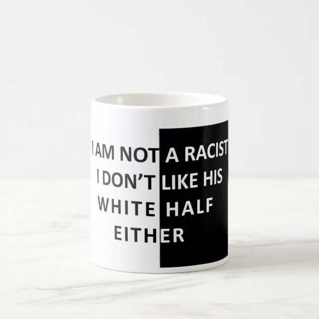 I Am Not A Racist Coffee Mug (Center)