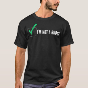 I AM NOT A ROBOT COOKIE NERD CAPTCHA BOT LOGIN T-Shirt