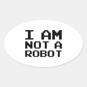 I Am Not A Robot Oval Sticker