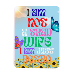I Am Not A Traditional Wife, I am Just Retro Magnet