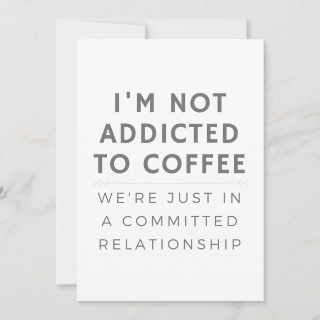 I Am Not Addicted To Coffee Invitation (Front)