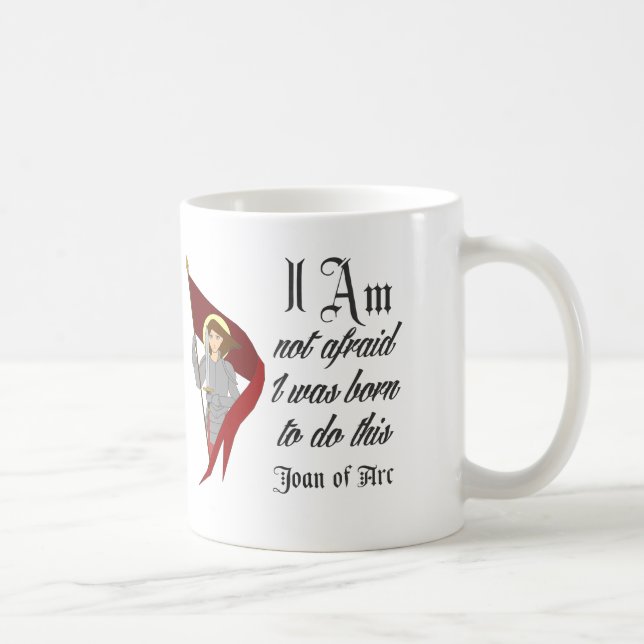 I Am Not Afraid - Joan of Arc Coffee Mug (Right)