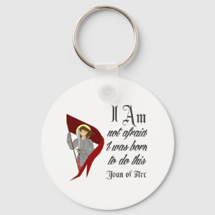 I Am Not Afraid - Joan of Arc Key Ring