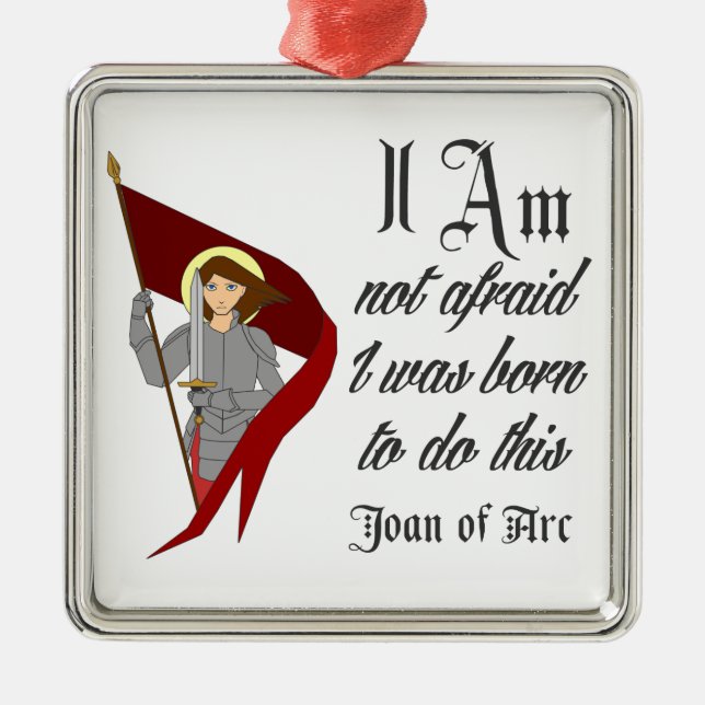 I Am Not Afraid - Joan of Arc Metal Ornament (Front)