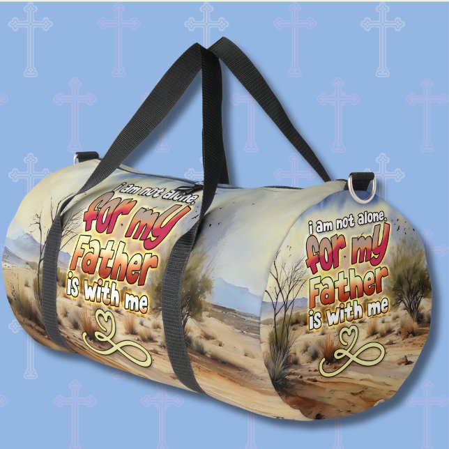 I Am Not Alone For My Father is With Me Duffle Bag (Creator Uploaded)