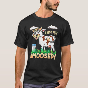 I Am Not Amoosed Cute Animal Heifer Cow Humor T-Shirt