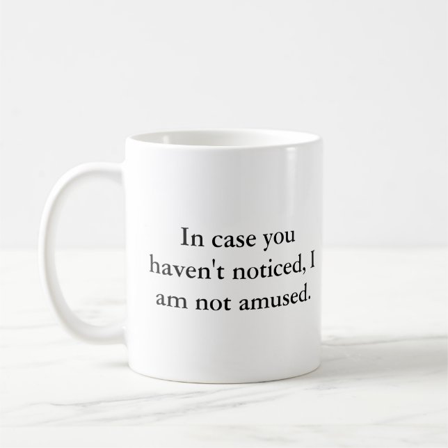 I Am Not Amused Coffee Mug (Left)