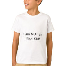 I am NOT an iPad Kid! Kid's Basic T-Shirt