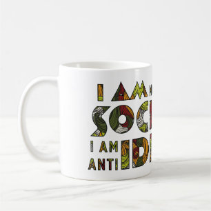 I am not anti social i am anti idiot. Sarcastic Coffee Mug