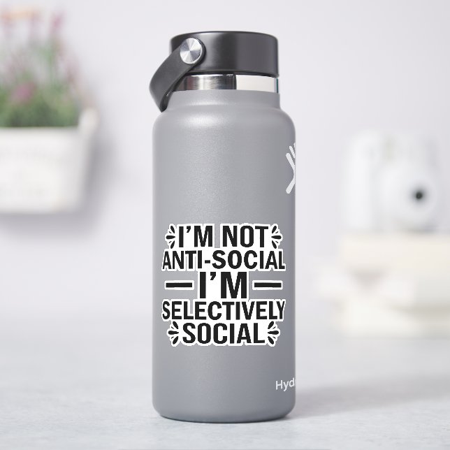  I am not anti-social, I'm selectively social (HydroFlask)