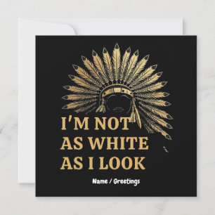 I Am Not As White As I Look Celebrate Your Roots Invitation