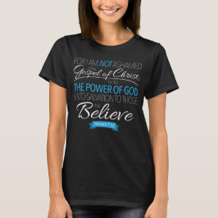I Am Not Ashamed of the Gospel Christian Apparel T-Shirt