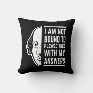 I Am Not Bound To Please Thee Shakespeare Quote Cushion