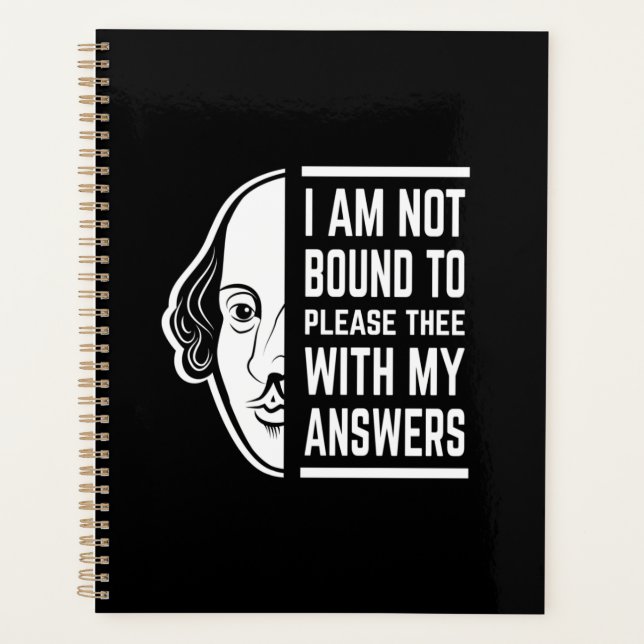 I Am Not Bound To Please Thee Shakespeare Quote Planner (Front)