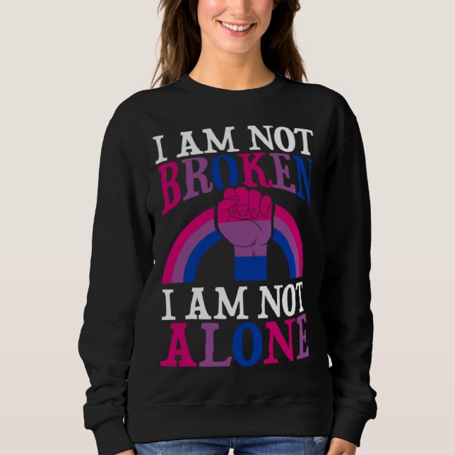 I Am Not Broken I Am Not Alone Bisexual Pride Empo Sweatshirt (Front)