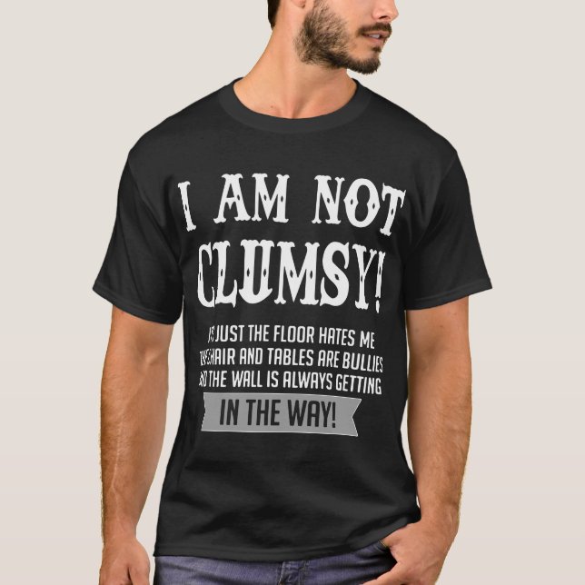 I am not clumsy daughter t-shirts (Front)