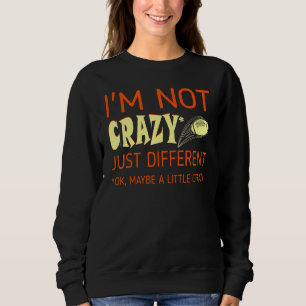 I Am Not Crazy Just Different Rugby Sweatshirt