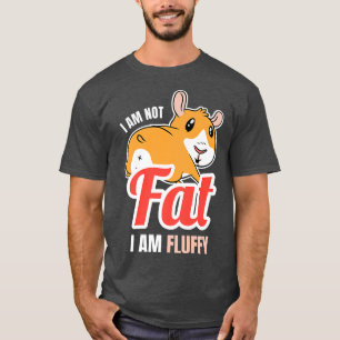 I Am Not Fat I Am Fluffy Apparel For A Guinea Pig T-Shirt