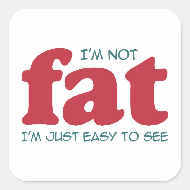 I am not fat square sticker (Front)