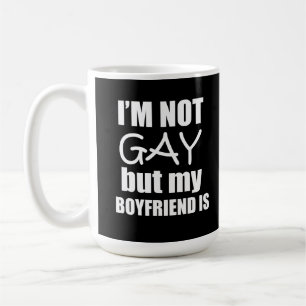I am not gay but my boyfriend is coffee mug