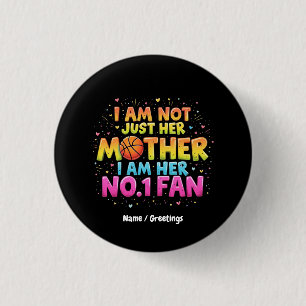 I Am Not Just Her Mother, I Am Her No. 1 Fan 3 Cm Round Badge