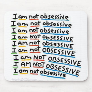 I am not Obsessive Mouse Pad