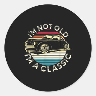 I Am Not Old I Am A Clic Stylish Retro Graphic App Classic Round Sticker
