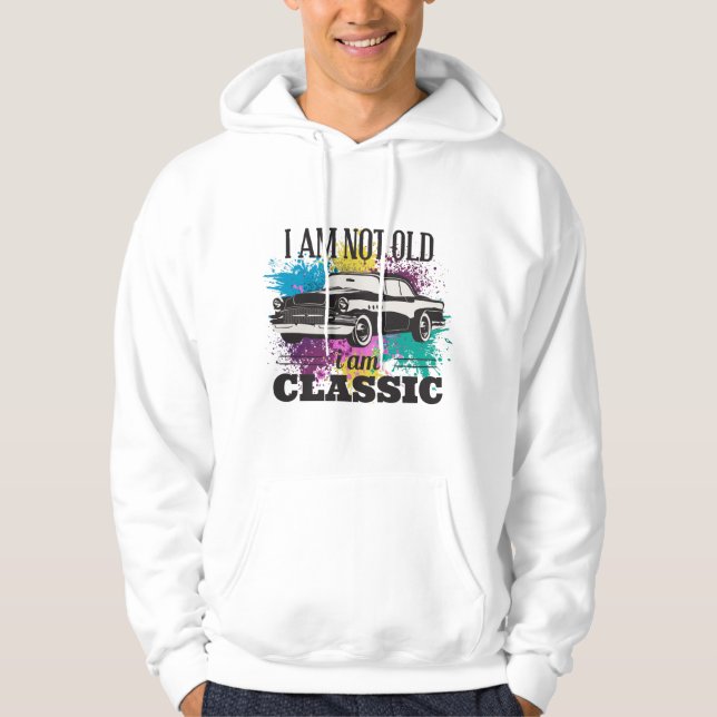 I am Not Old I am Classic Grungy Colour Splashes Hoodie (Front)