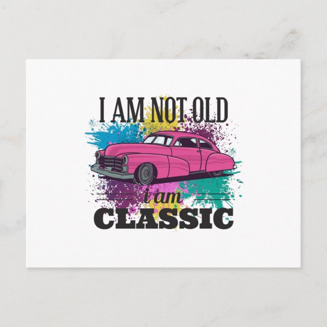 I am Not Old I am Classic Grungy Colour Splashes Postcard (Front)