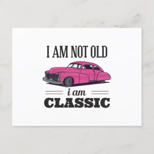 I am Not Old I am Classic Postcard
