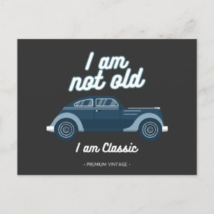 I am not old I am classic Postcard