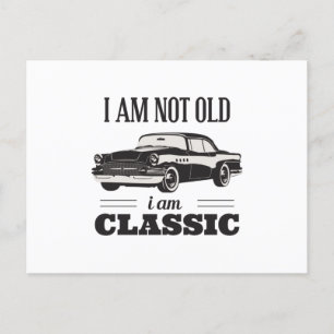I am Not Old I am Classic Postcard