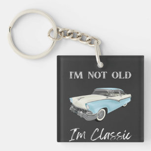 I Am Not Old I Am Classic T-Shirt ,Vintage Car Key Ring