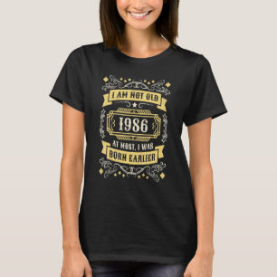 I Am Not Old I Was Born 1986 Vintage Birthday T-Shirt