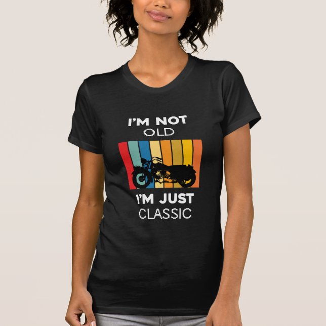 I am not old Women Tshirt (Front)