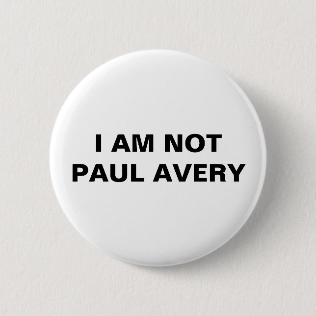 I am not Paul Avery Button (Front)