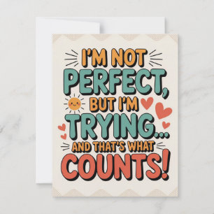 I Am Not Perfect, But At Least I Am Trying Invitation