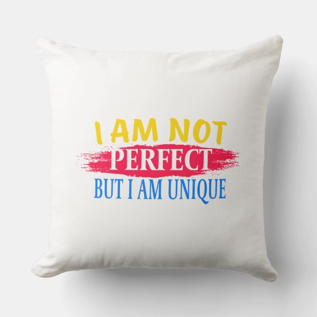 I am not perfect, but I am a unique Cushion (Front)
