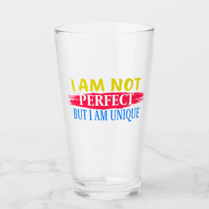 I am not perfect, but I am a unique Glass