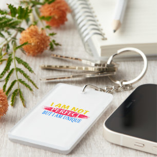 I am not perfect, but I am a unique Key Ring