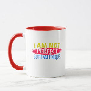 I am not perfect, but I am a unique Mug