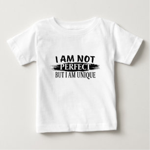 I am not perfect, but I am unique Baby T-Shirt