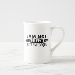 I am not perfect, but I am unique Bone China Mug