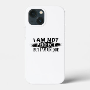 I am not perfect, but I am unique iPhone 13 Mini Case