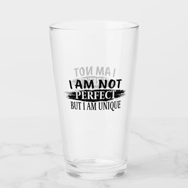 I am not perfect, but I am unique Glass (Front)