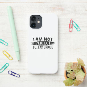 I am not perfect, but I am unique iPhone 12 Mini Case