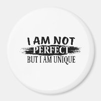 I am not perfect, but I am unique