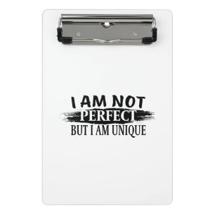 I am not perfect, but I am unique Mini Clipboard